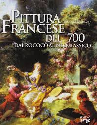 La pittura francese del 700 dal rococo' al neoclassicismo