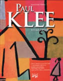 Paul Klee. Vita e opere 	Paul Klee. Vita e opere